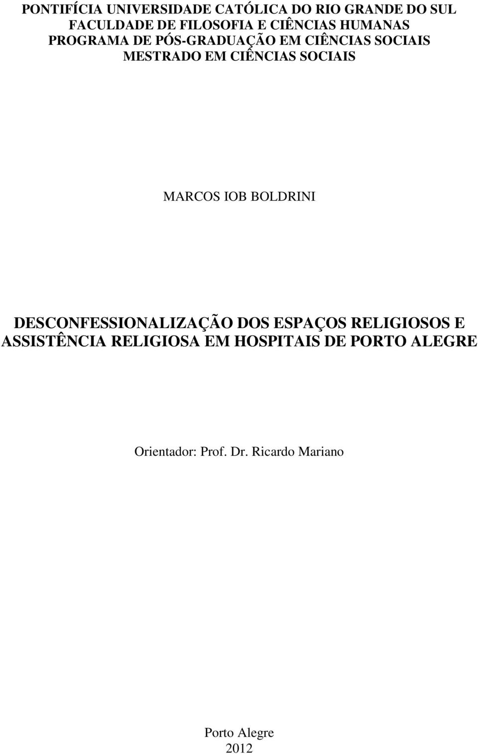 SOCIAIS MARCOS IOB BOLDRINI DESCONFESSIONALIZAÇÃO DOS ESPAÇOS RELIGIOSOS E ASSISTÊNCIA