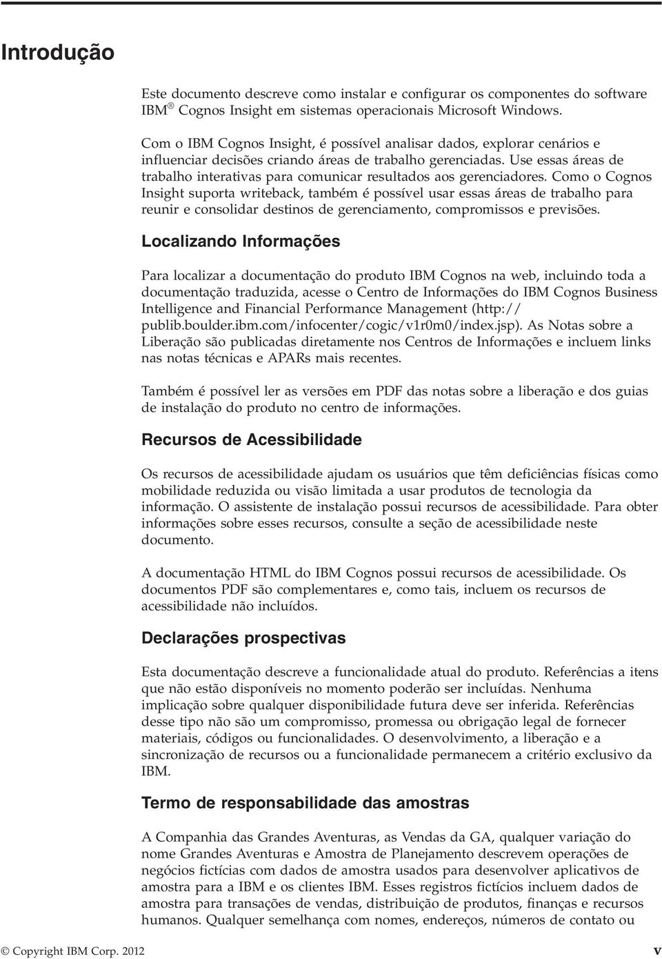 Use essas áreas de trabalho interativas para comunicar resultados aos gerenciadores.