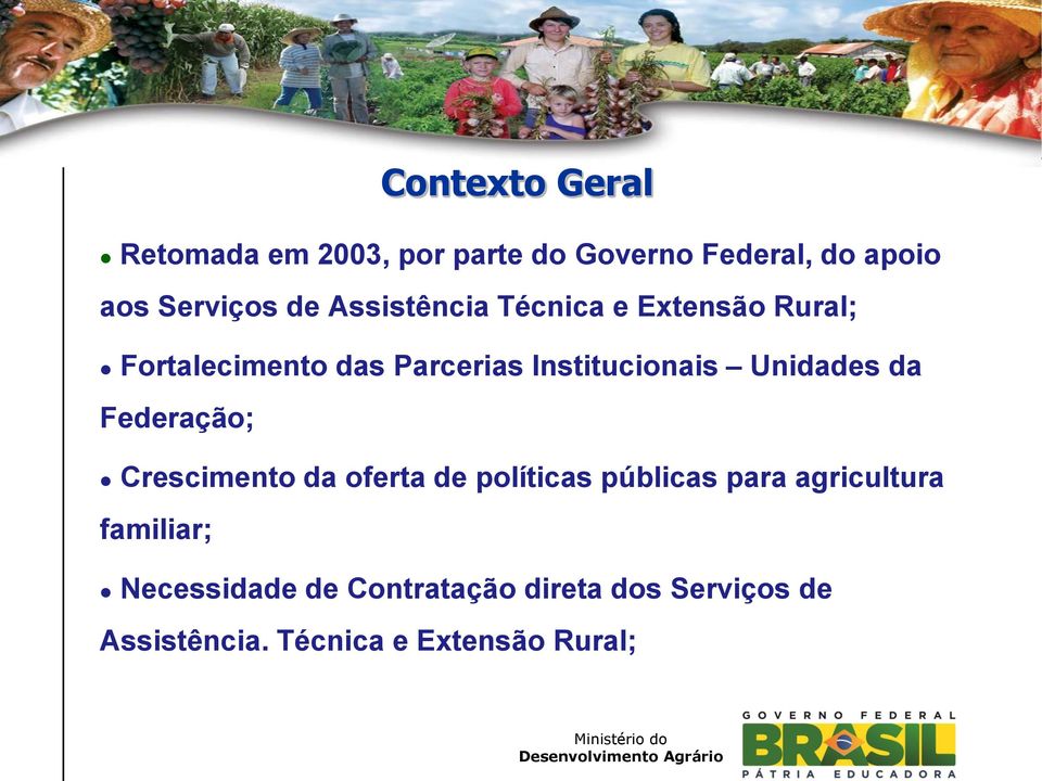 Unidades da Federação; Crescimento da oferta de políticas públicas para agricultura