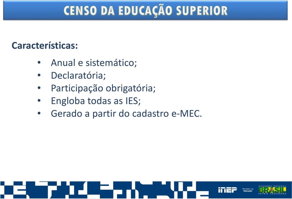 Participação obrigatória; Engloba