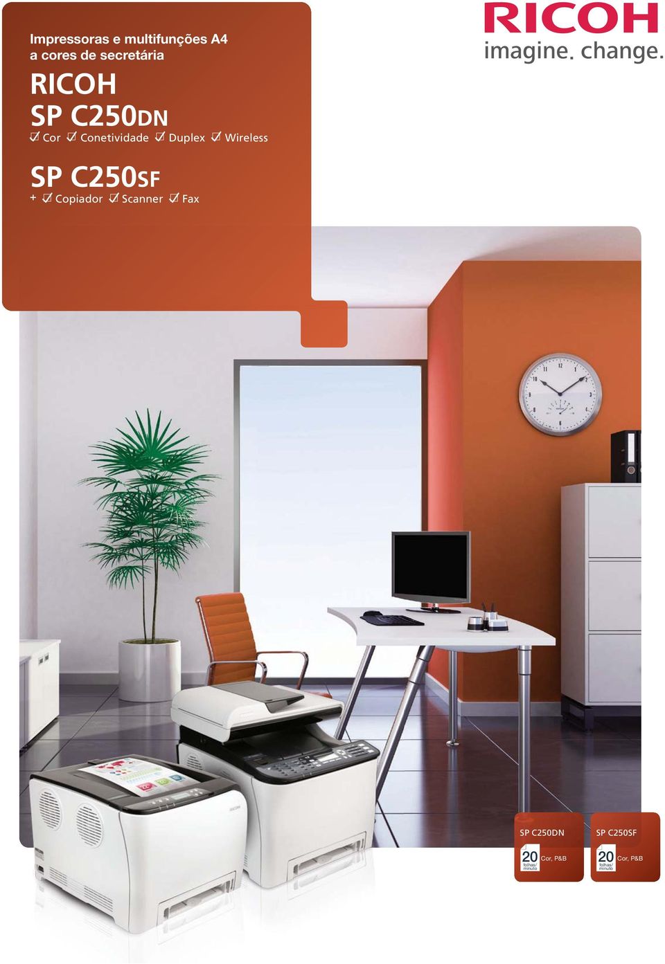 C250SF + Copiador Scanner Fax SP C250DN SP C250SF