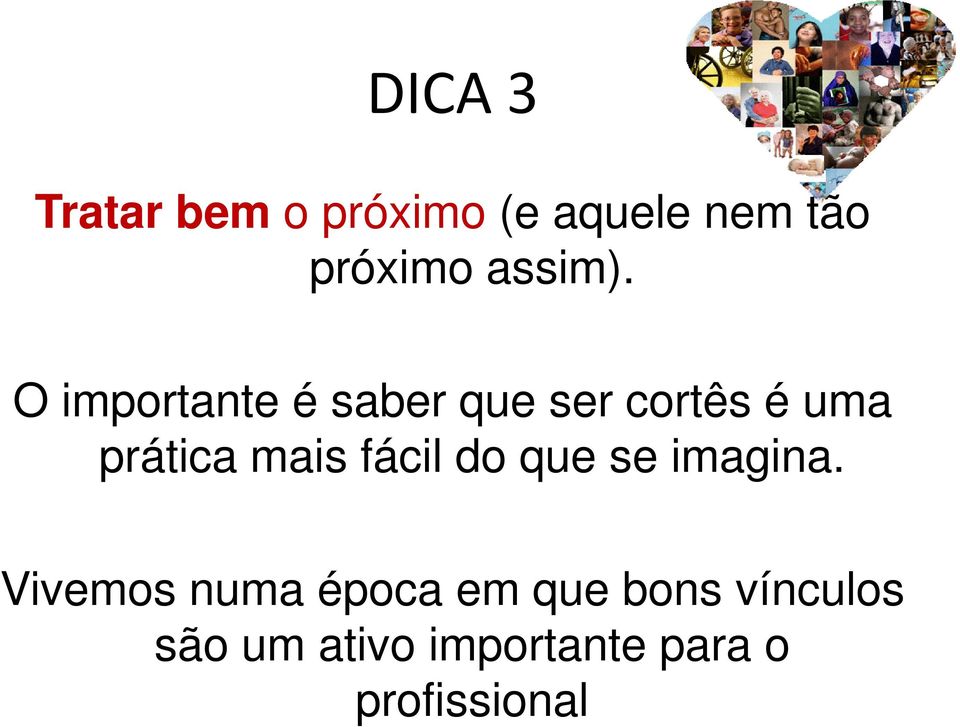 O importante é saber que ser cortês é uma prática mais