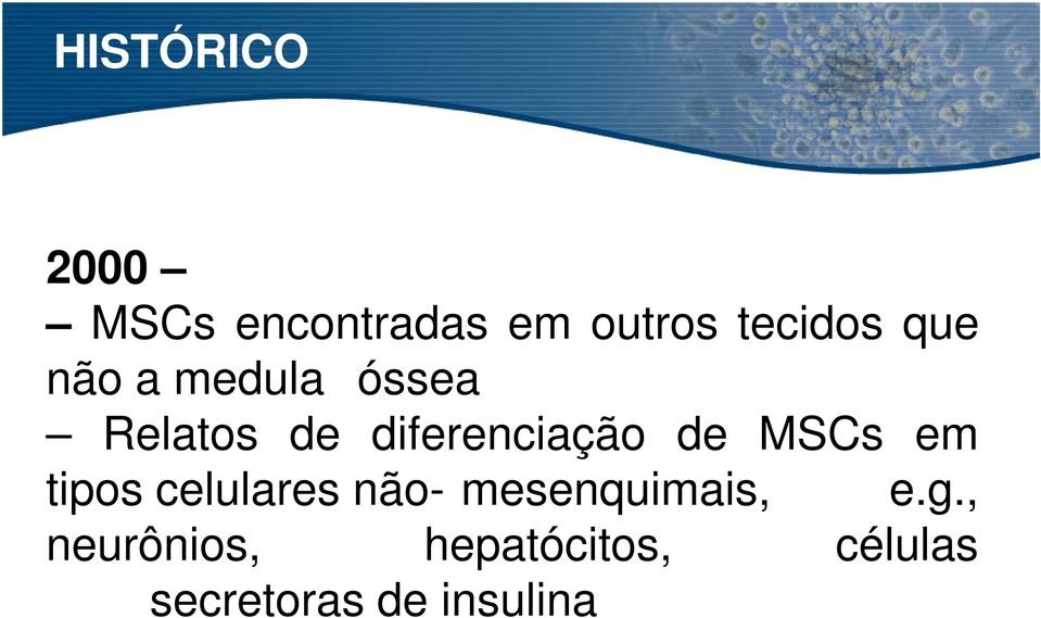 MSCs em tipos celulares não- mesenquimais, e.g.
