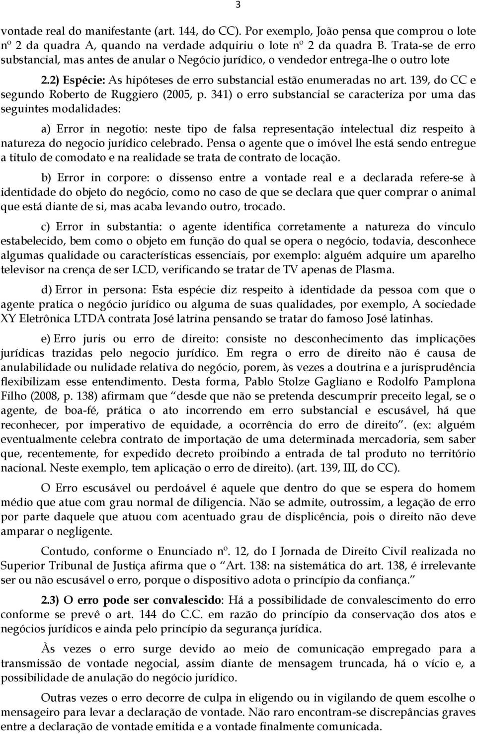 139, do CC e segundo Roberto de Ruggiero (2005, p.