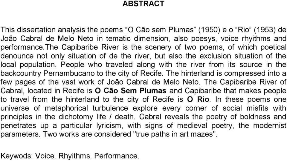 People who traveled along with the river from its source in the backcountry Pernambucano to the city of Recife.