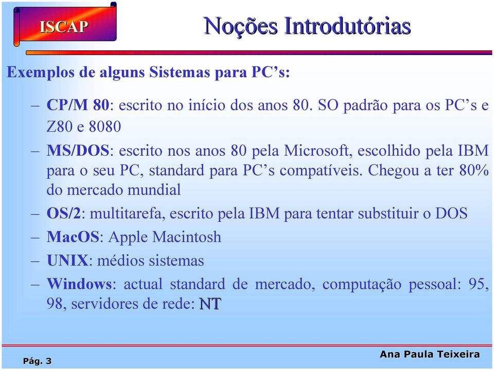 standard para PC s compatíveis.