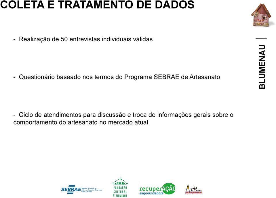 SEBRAE de Artesanato - Ciclo de atendimentos para discussão e