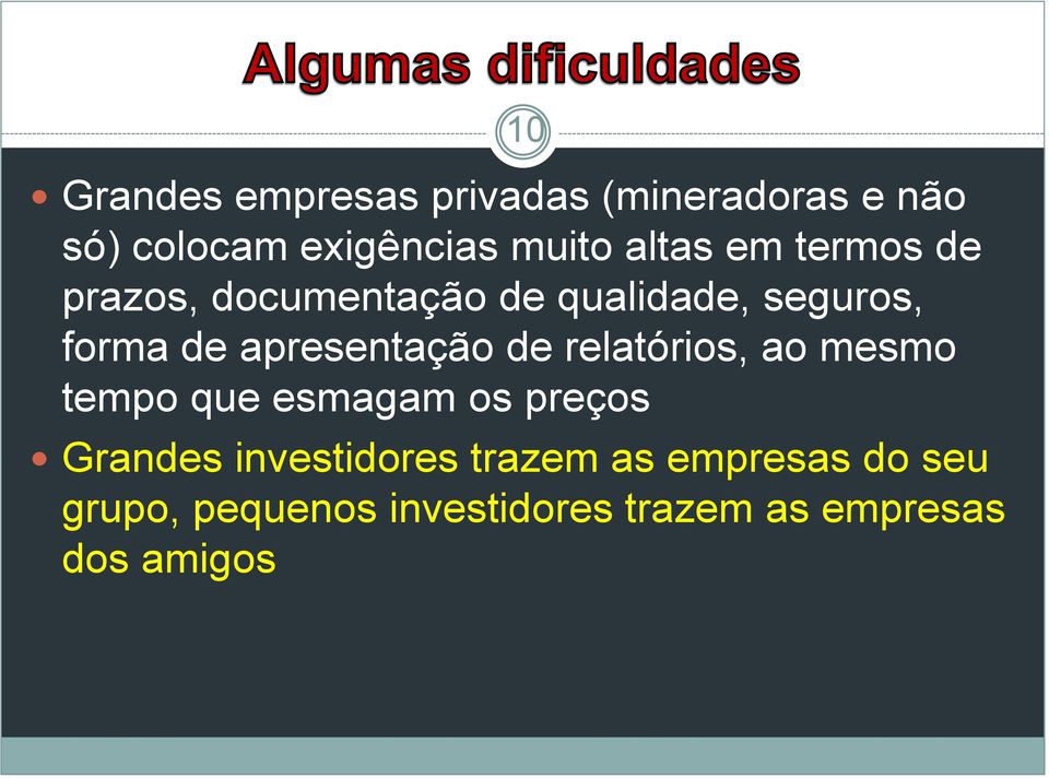 apresentação de relatórios, ao mesmo tempo que esmagam os preços Grandes