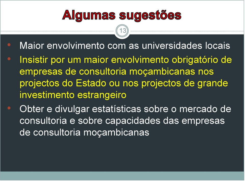 Estado ou nos projectos de grande investimento estrangeiro Obter e divulgar