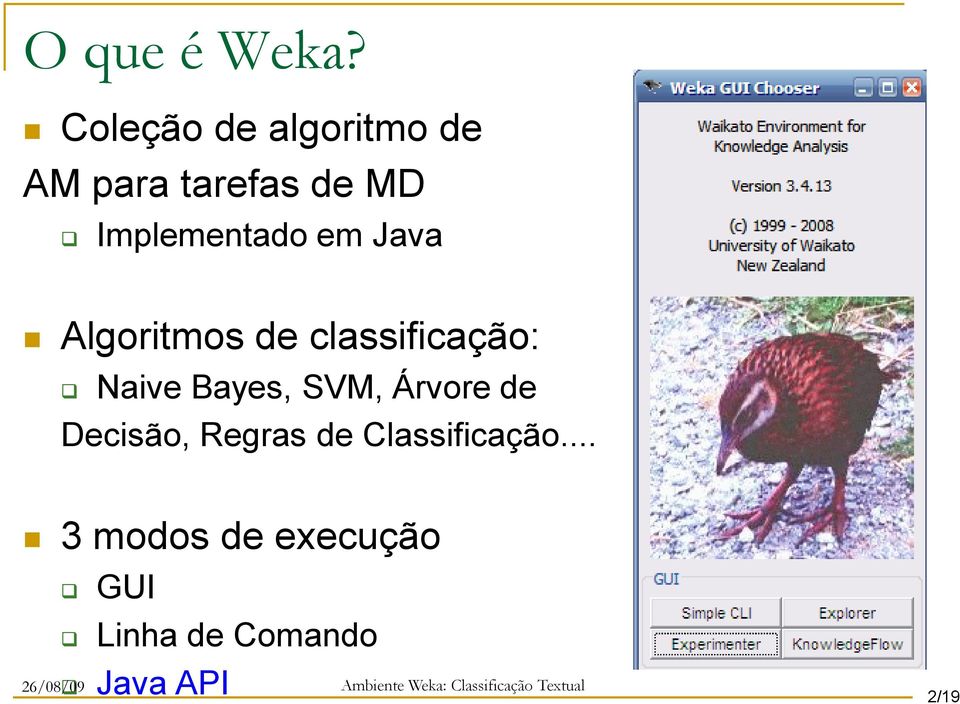 Implementado em Java Algoritmos de classificação: Naive