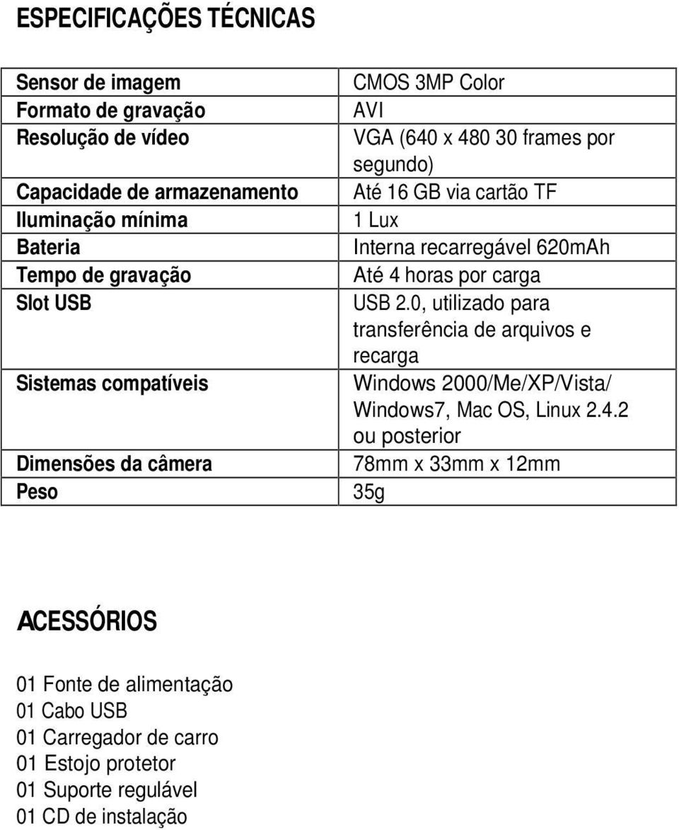 recarregável 620mAh Até 4 