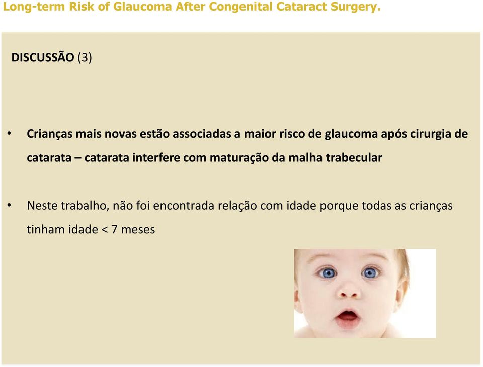 com maturação da malha trabecular Neste trabalho, não foi