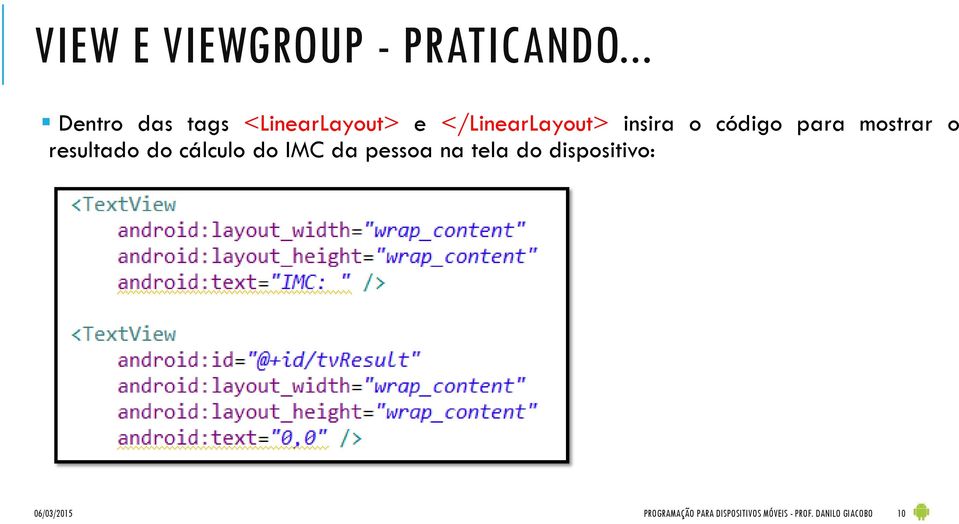 código para mostrar o resultado do cálculo do IMC da pessoa