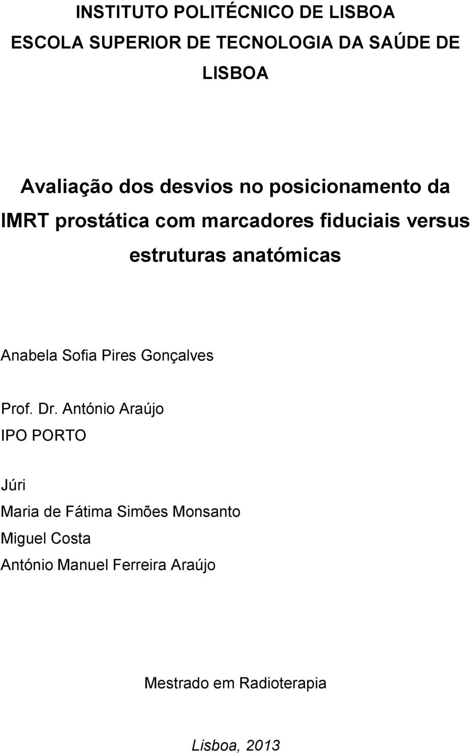 anatómicas Anabela Sofia Pires Gonçalves Prof. Dr.