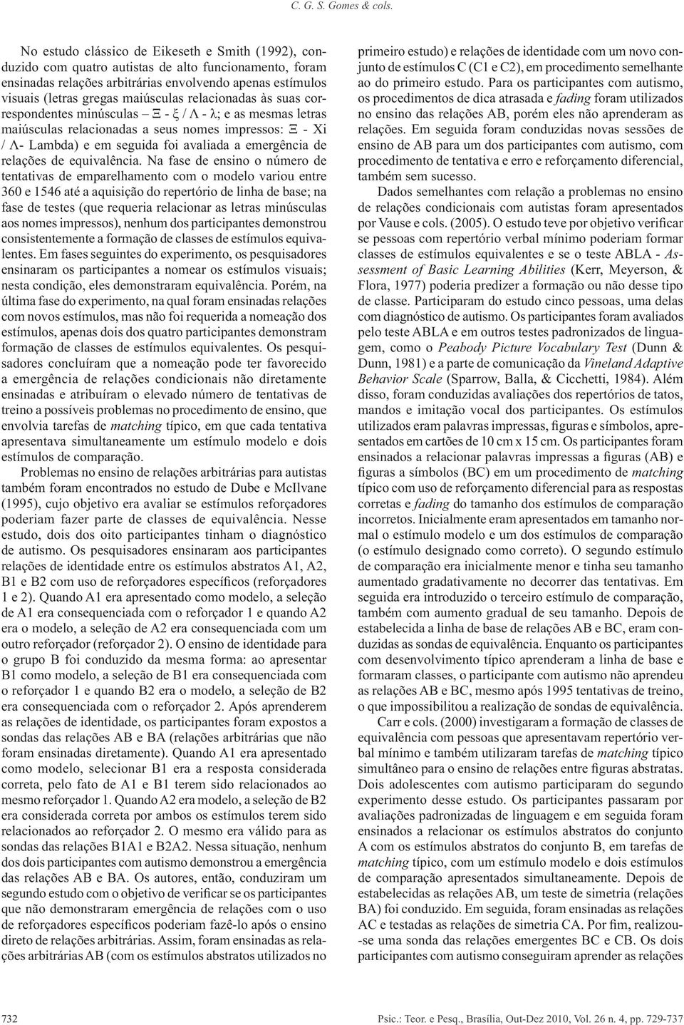 dos dois participantes com autismo demonstrou a emergência os procedimentos de dica atrasada e fading foram utilizados de relações condicionais com autistas foram apresentados Assessment of