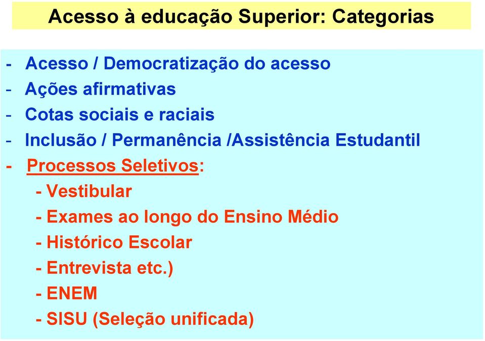 /Assistência Estudantil - Processos Seletivos: - Vestibular - Exames ao longo