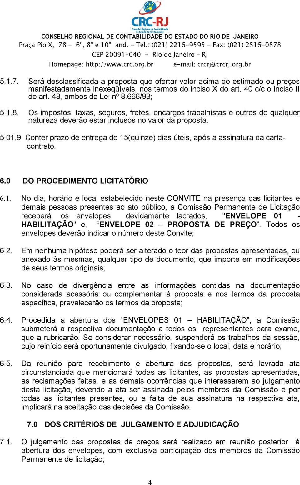 6.0 DO PROCEDIMENTO LICITATÓRIO 6.1.