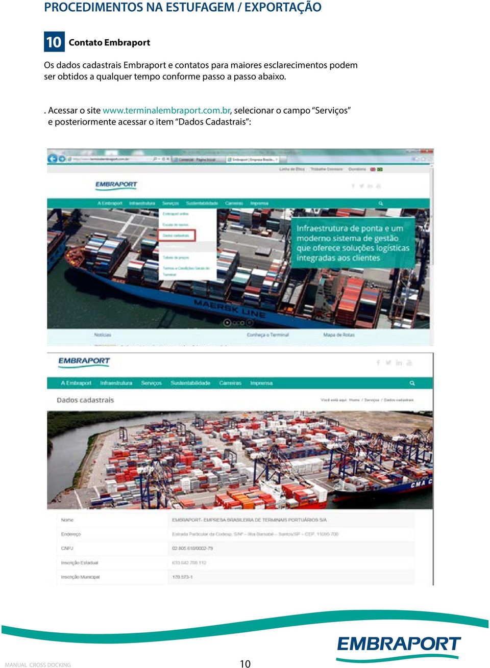 abaixo.. Acessar o site www.terminalembraport.com.