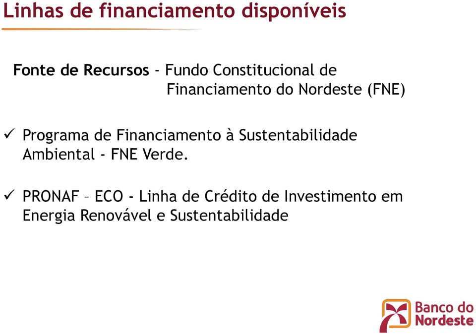 Financiamento à Sustentabilidade Ambiental - FNE Verde.