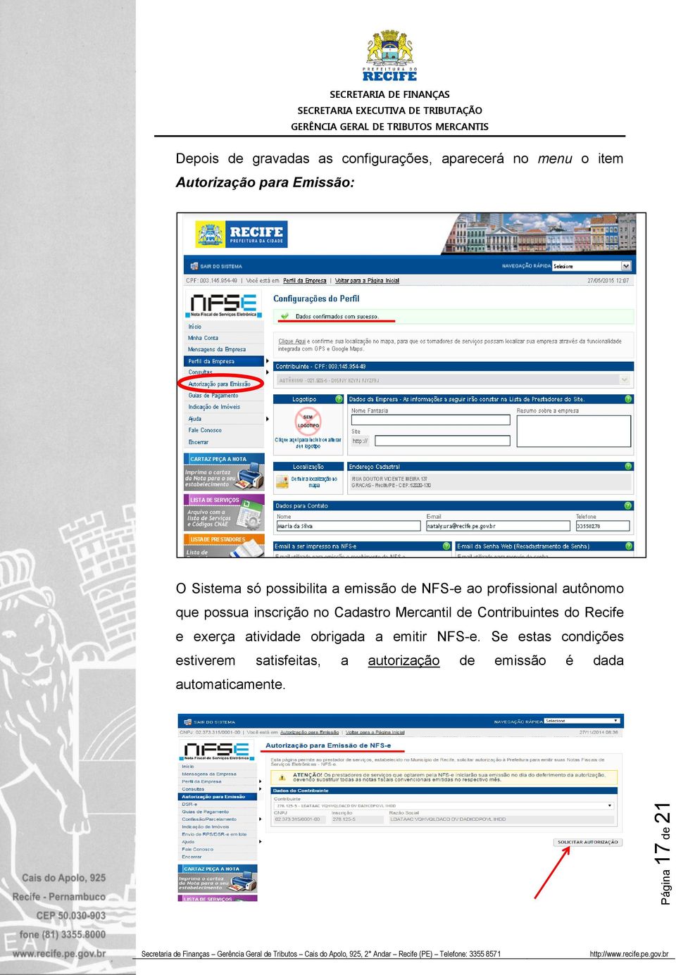 Cadastro Mercantil de Contribuintes do Recife e exerça atividade obrigada a emitir NFS-e.