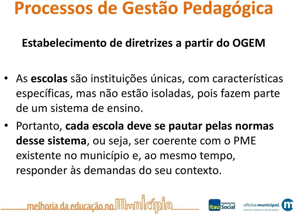 um sistema de ensino.