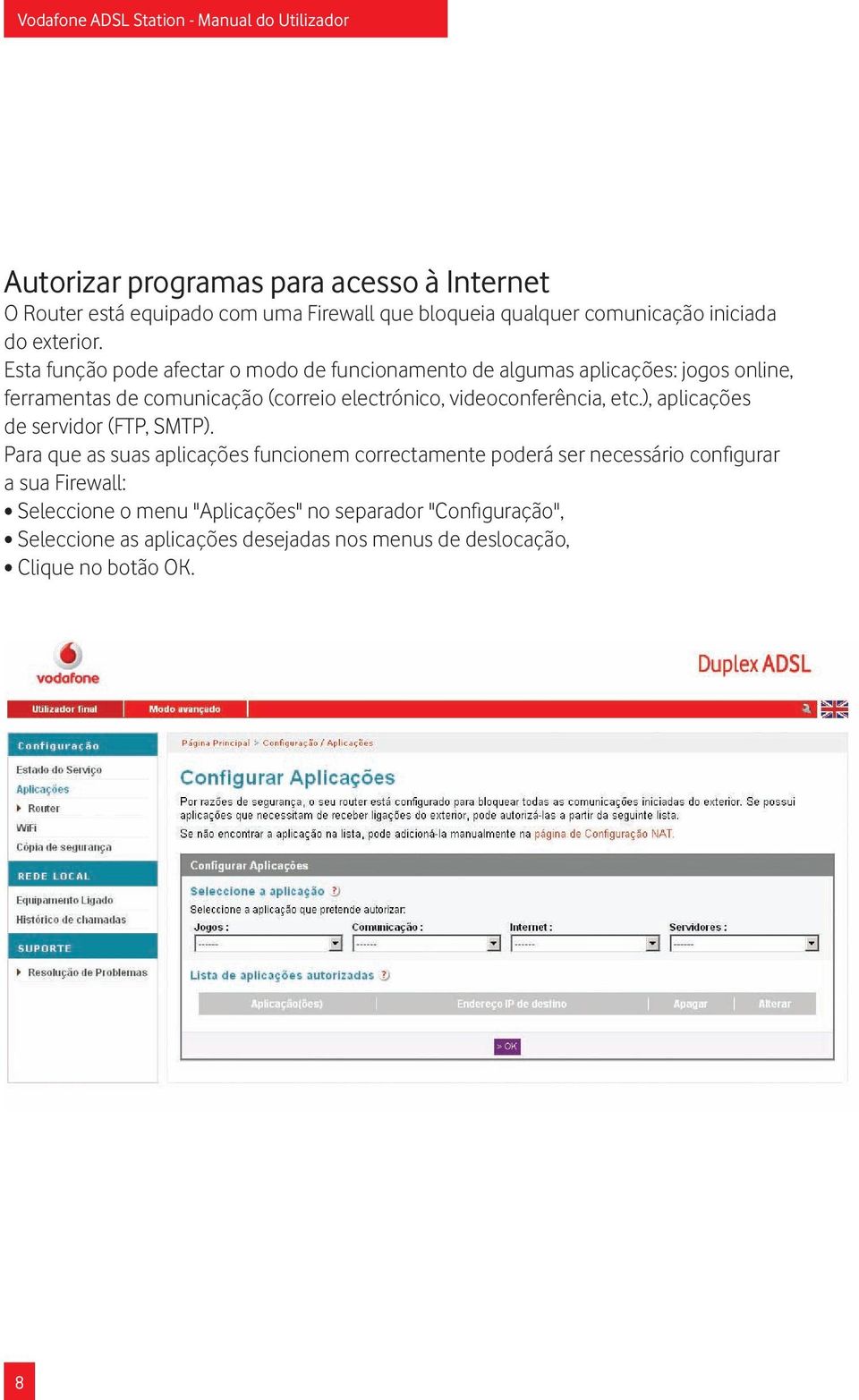 videoconferência, etc.), aplicações de servidor (FTP, SMTP).