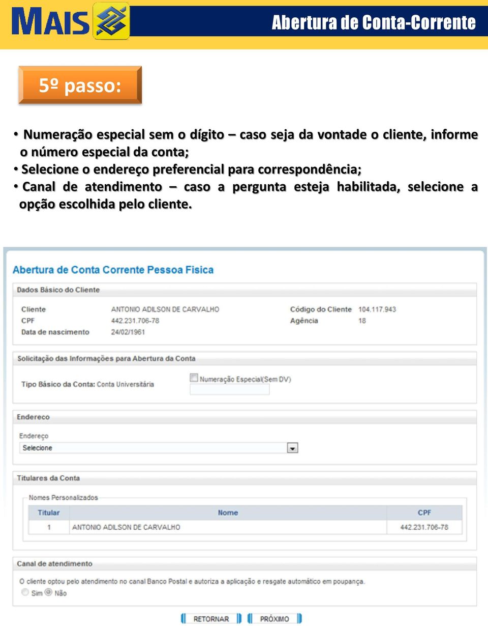 preferencial para correspondência; Canal de atendimento caso a