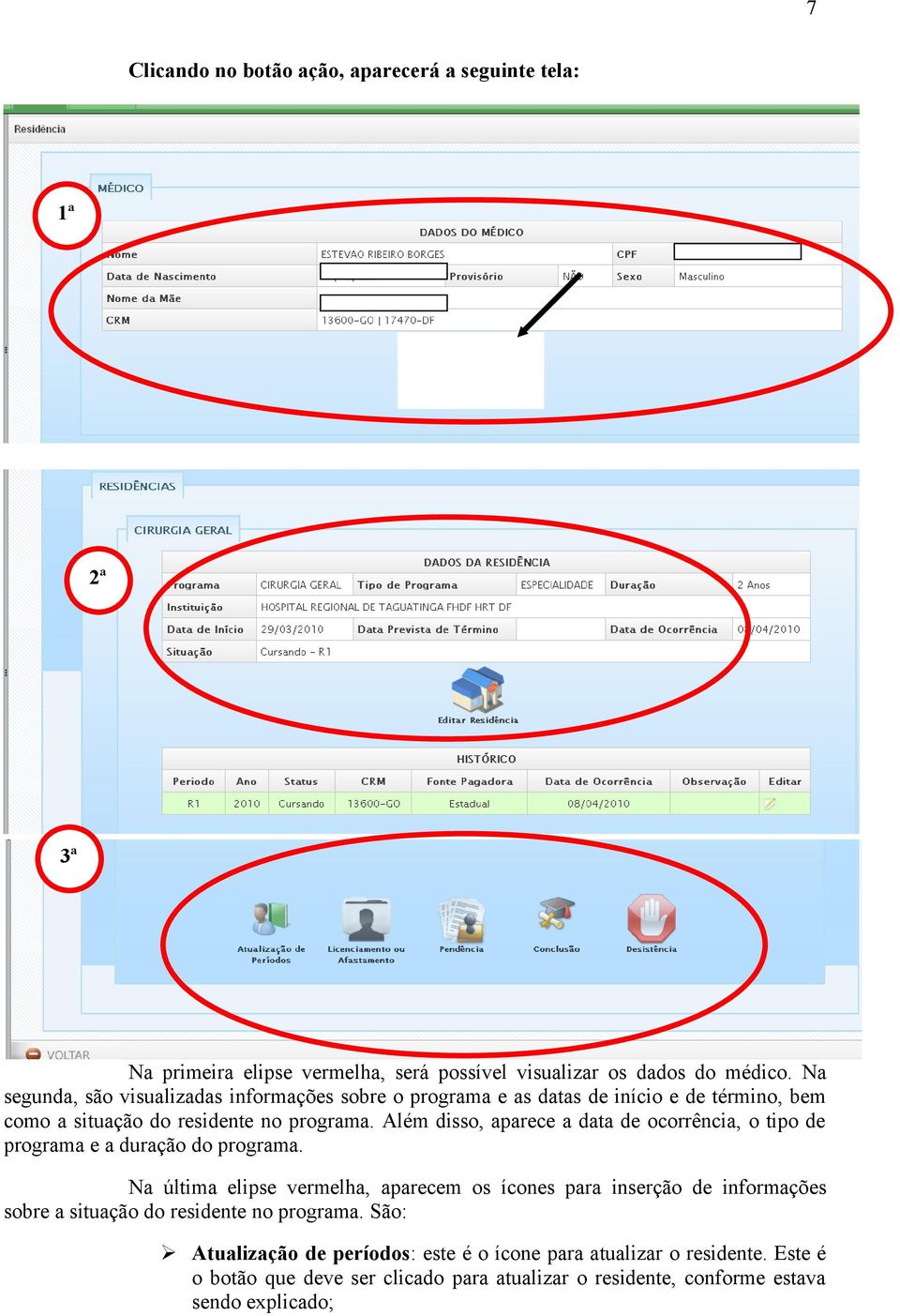 Além disso, aparece a data de ocorrência, o tipo de programa e a duração do programa.