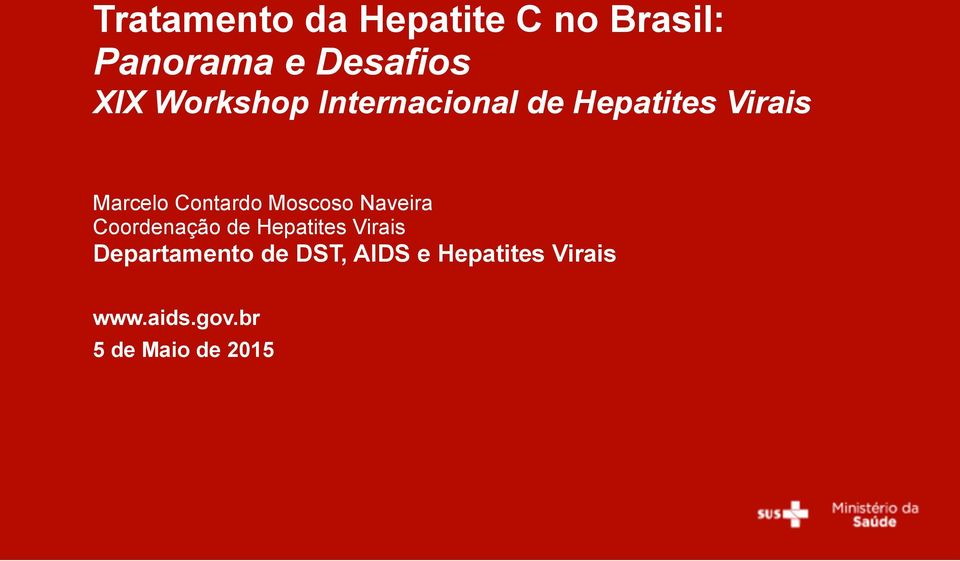 Moscoso Naveira Coordenação de Hepatites Virais Departamento