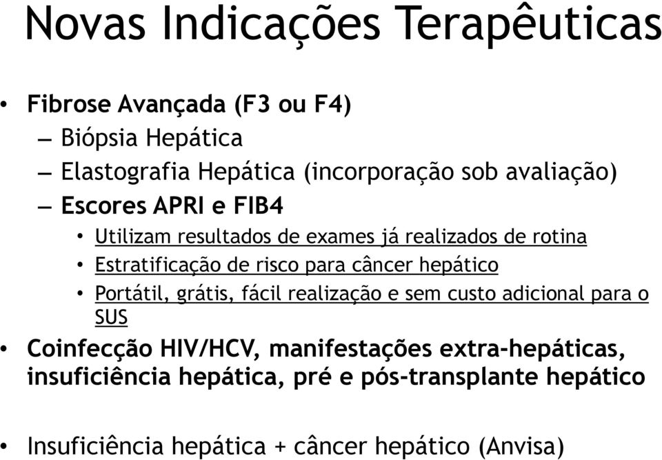 câncer hepático Portátil, grátis, fácil realização e sem custo adicional para o SUS Coinfecção HIV/HCV,