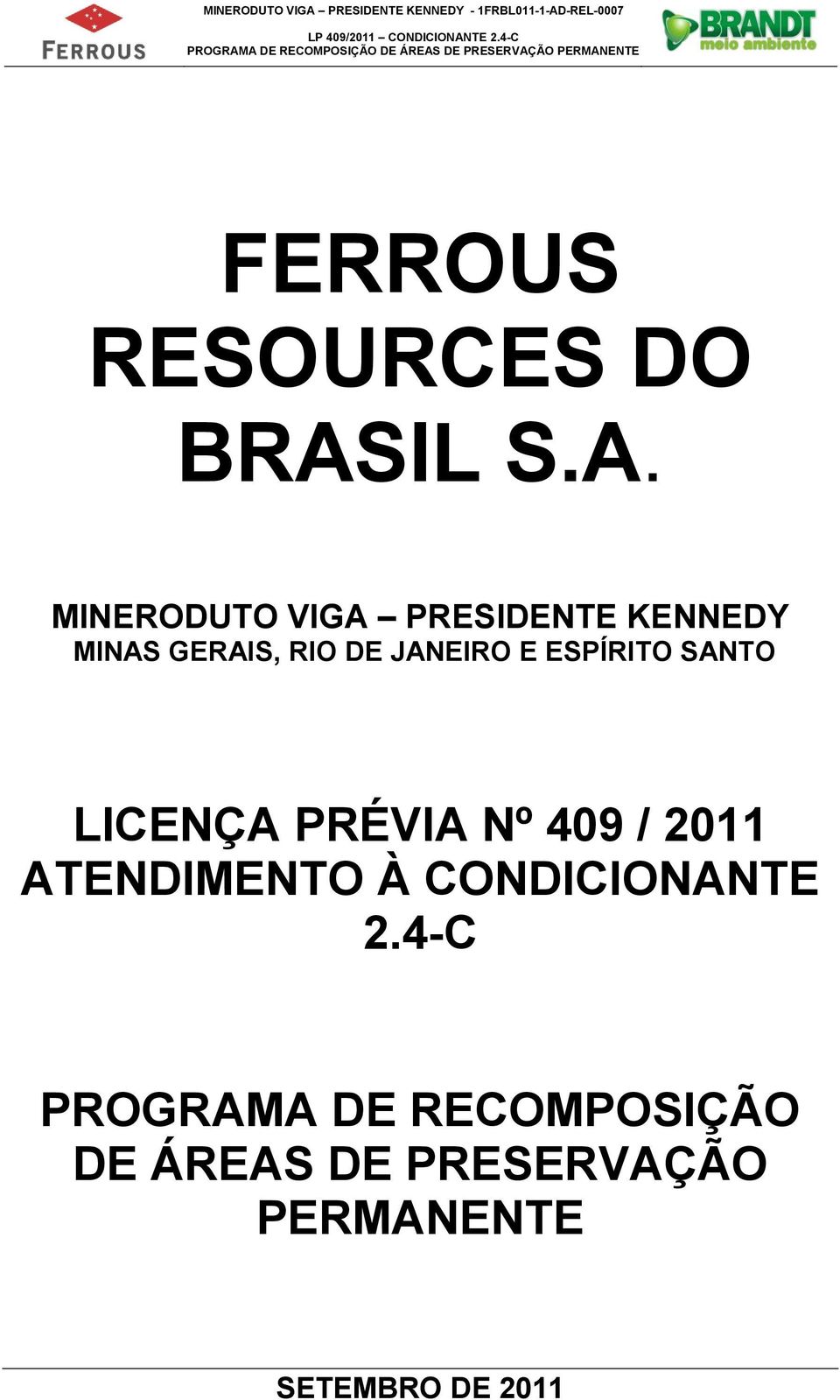 MINERODUTO VIGA PRESIDENTE KENNEDY MINAS GERAIS, RIO DE JANEIRO
