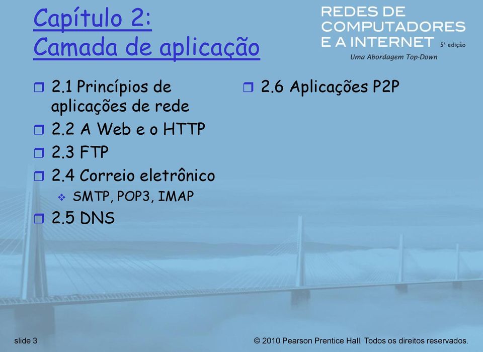 2 A Web e o HTTP 2.3 FTP 2.