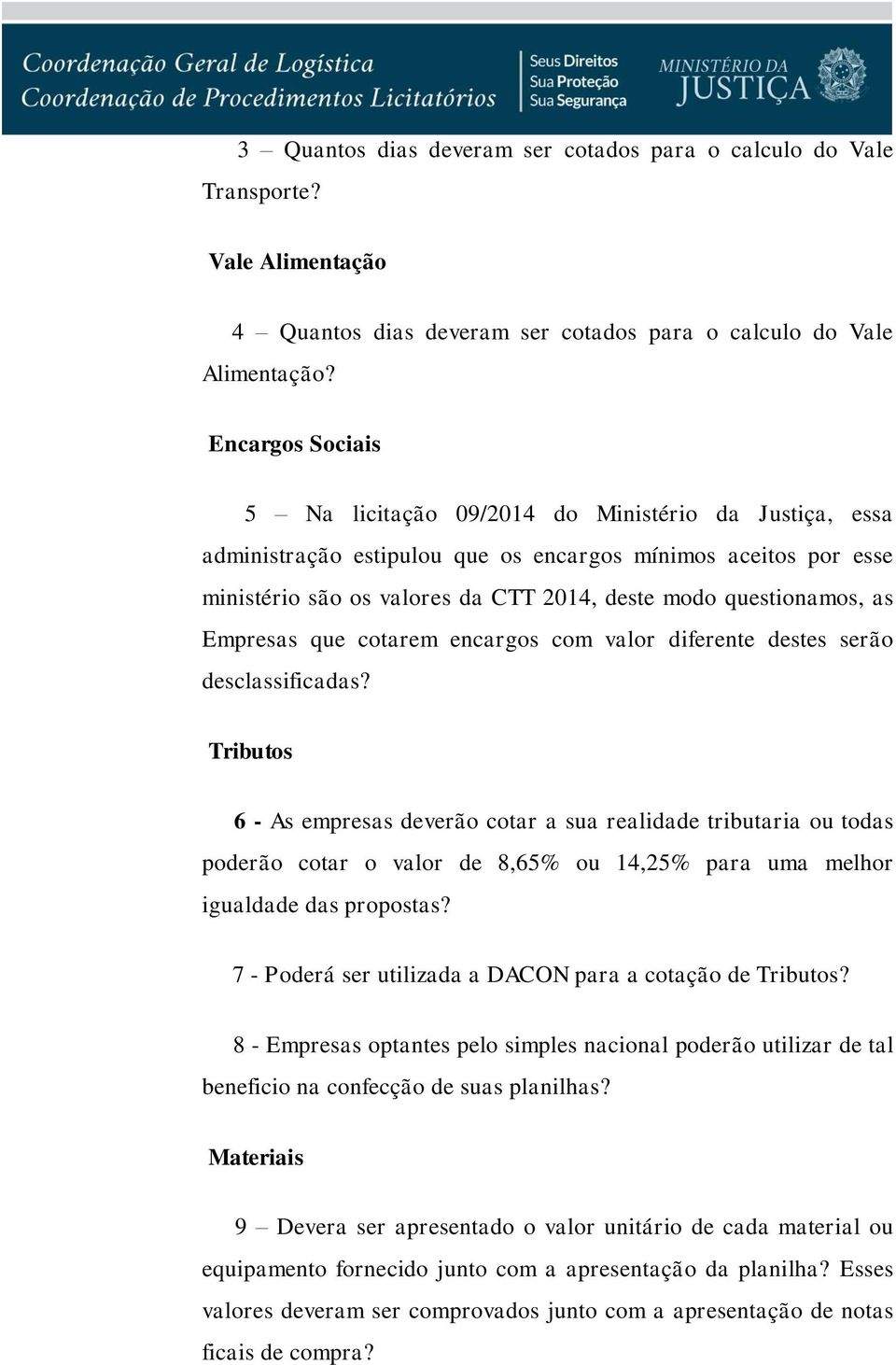 as Empresas que cotarem encargos com valor diferente destes serão desclassificadas?