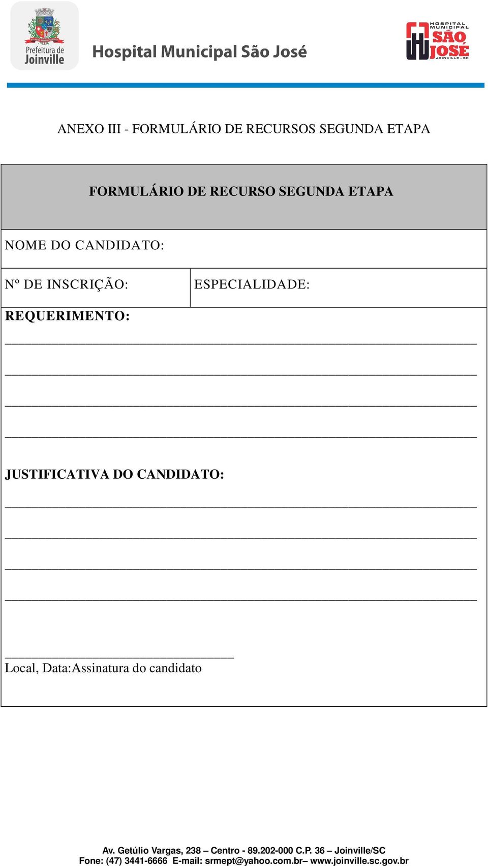 CANDIDATO: Nº DE INSCRIÇÃO: ESPECIALIDADE: