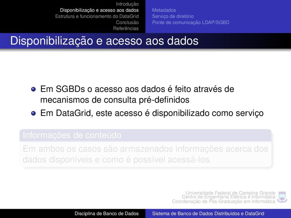 este acesso é disponibilizado como serviço Informações de conteúdo Em ambos os