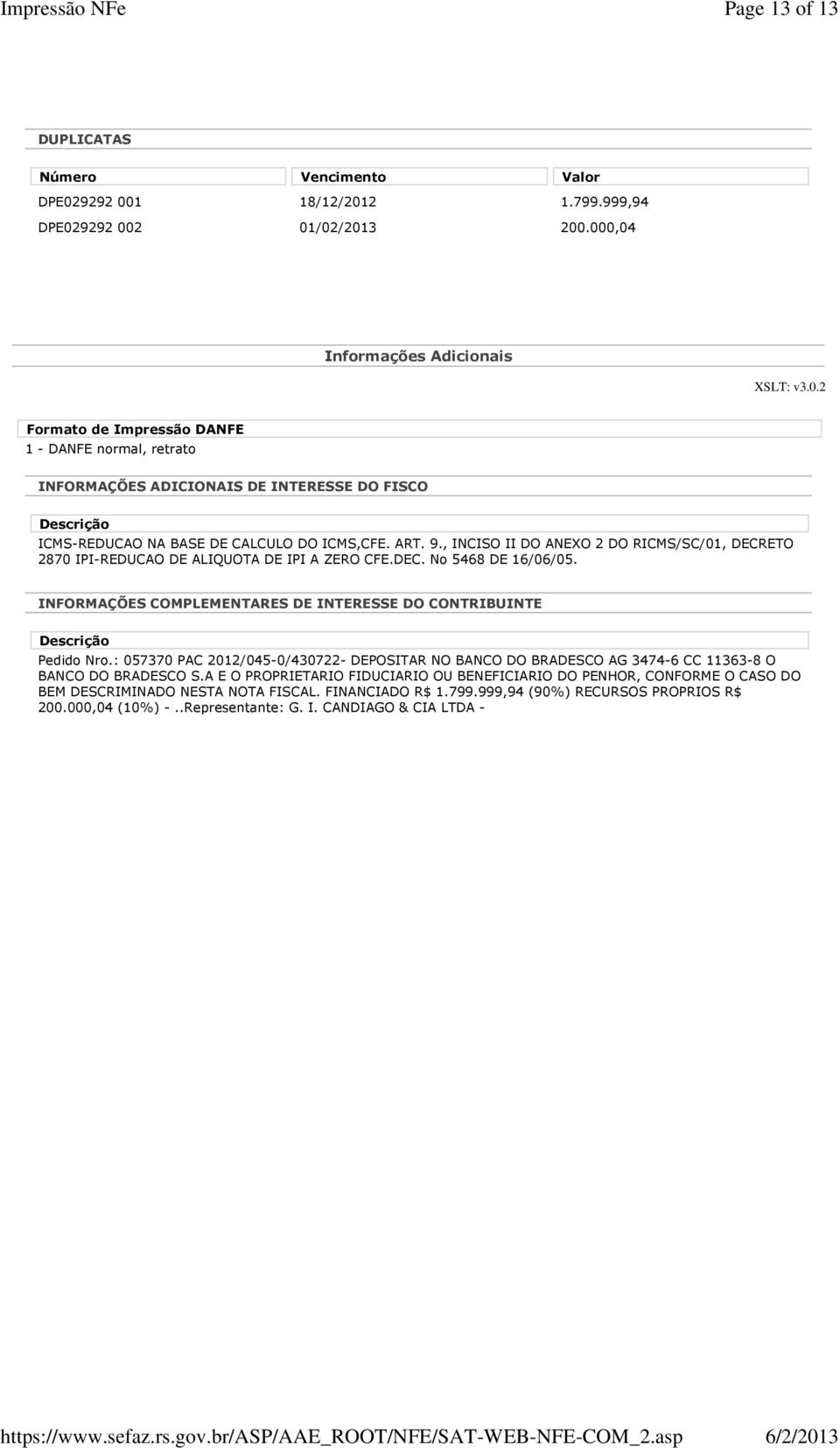 : 057370 PAC 2012/045-0/430722- DEPOSITAR NO BANCO DO BRADESCO AG 3474-6 CC 11363-8 O BANCO DO BRADESCO S.