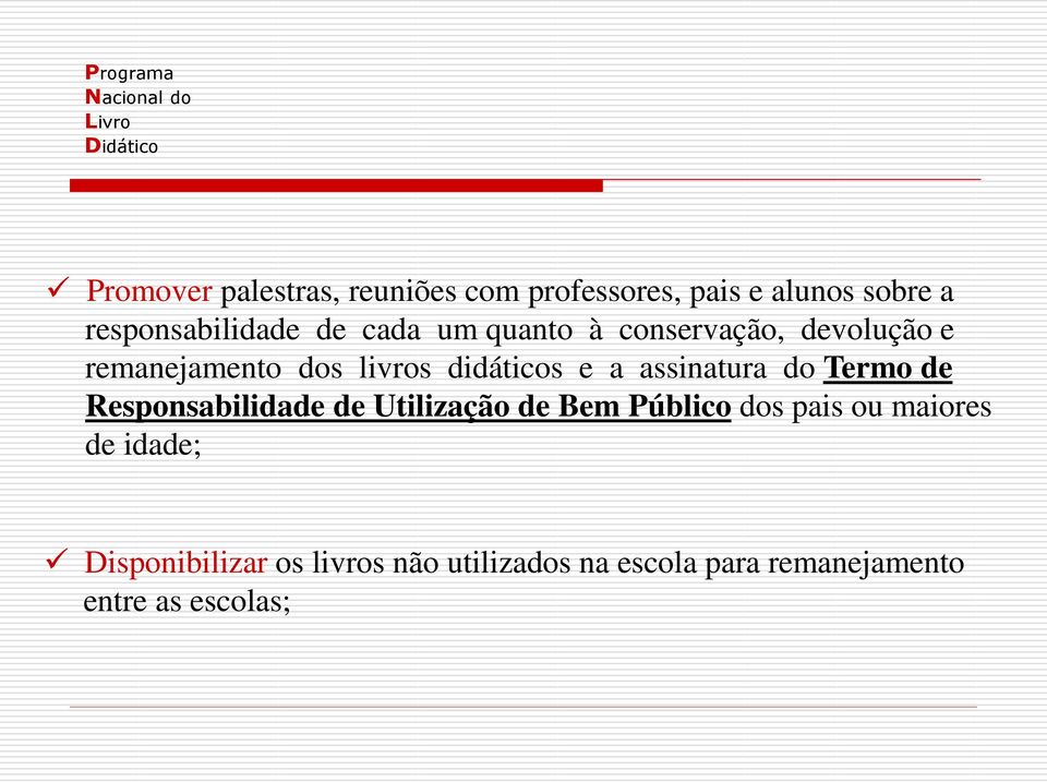 assinatura do Termo de Responsabilidade de Utilização de Bem Público dos pais ou maiores