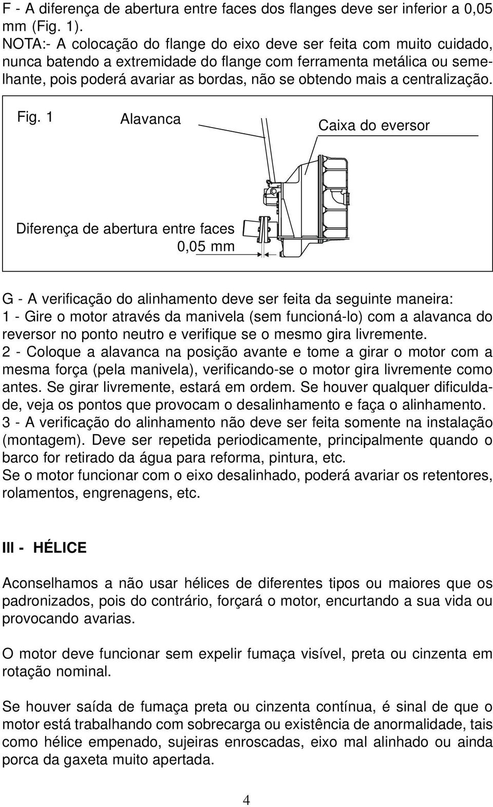 a centralização. Fig.