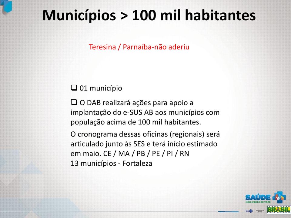 acima de 100 mil habitantes.