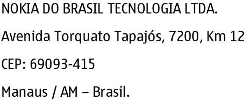 Tapajós, 7200, Km 12 CEP: