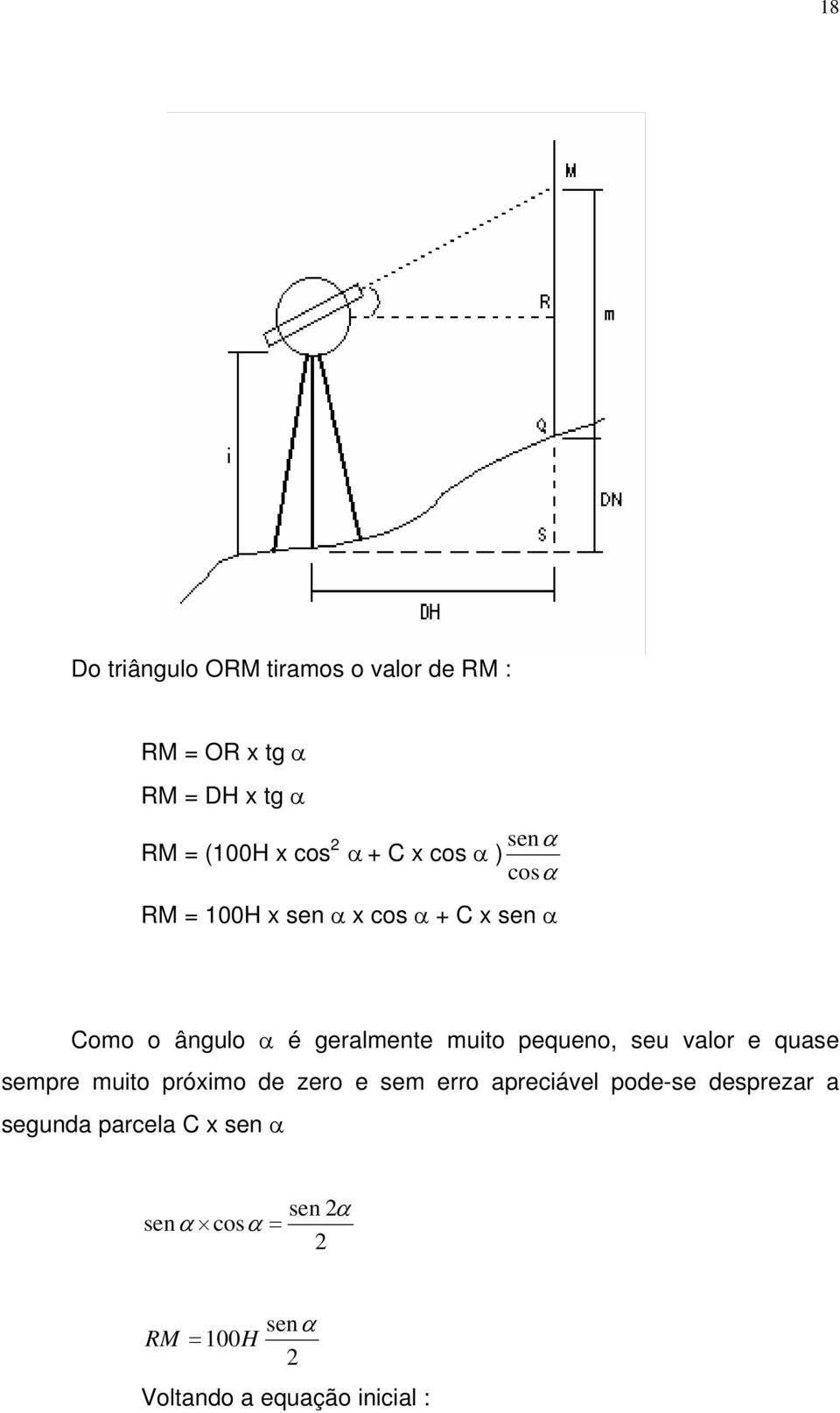 muito pequeno, seu valor e quase sempre muito próximo de zero e sem erro apreciável pode-se