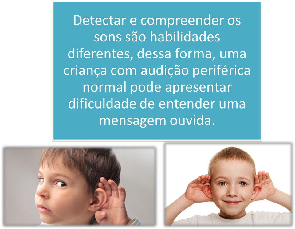 criança com audição periférica normal pode