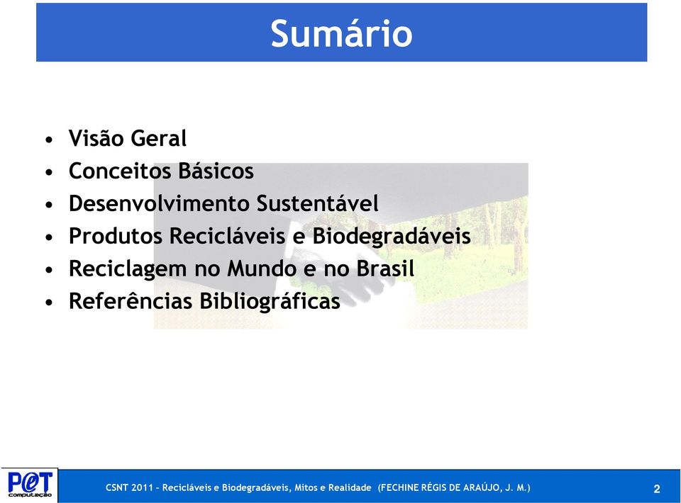 Recicláveis e Biodegradáveis Reciclagem