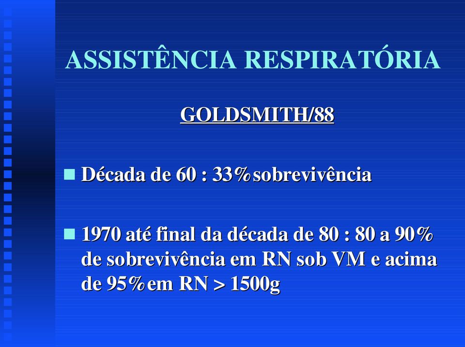 década de 80 : 80 a 90% de