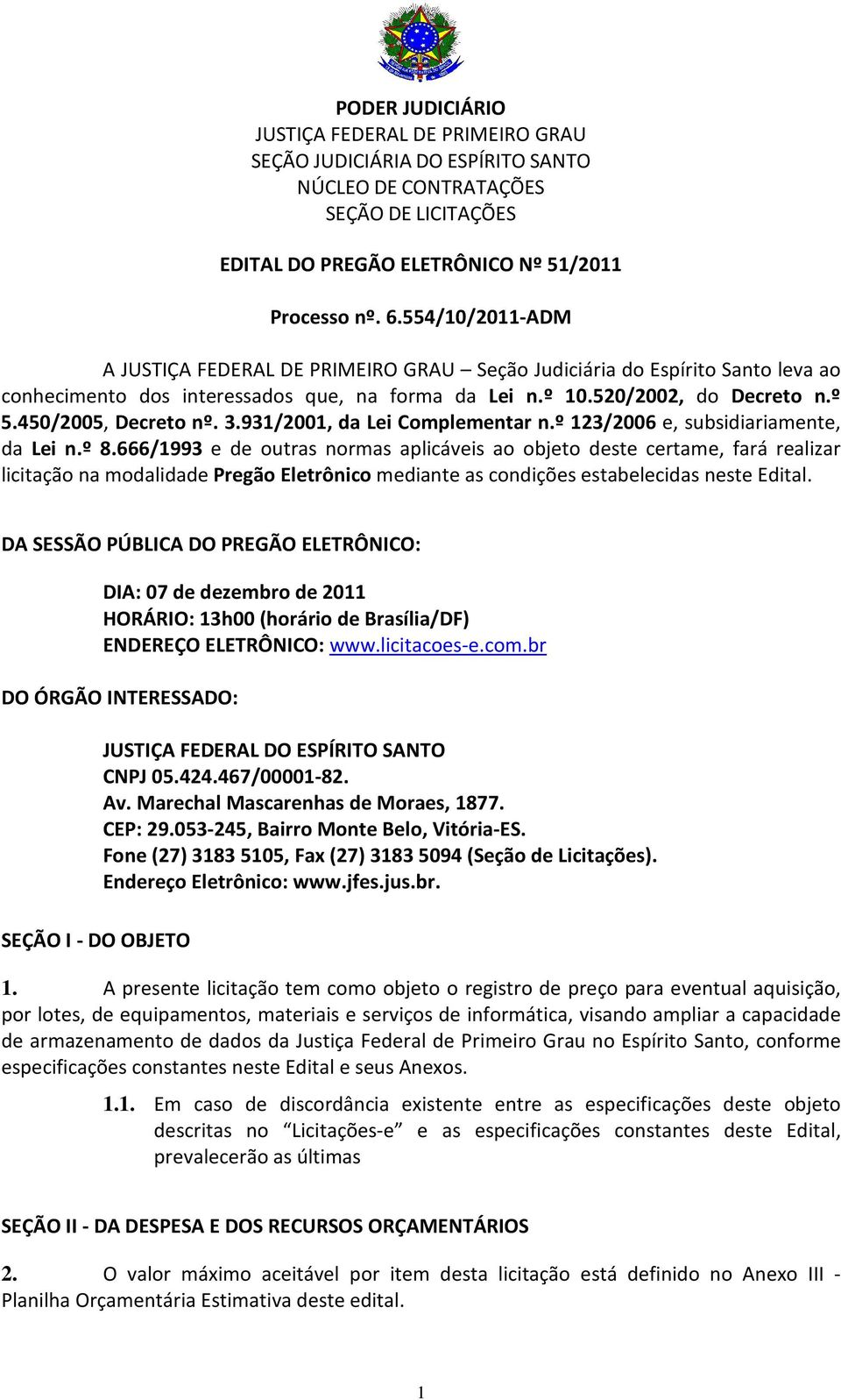 3.931/2001, da Lei Complementar n.º 123/2006 e, subsidiariamente, da Lei n.º 8.