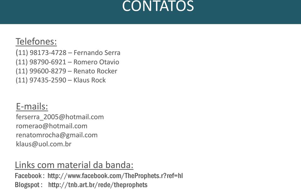 172-X Banco do Brasil E-mails: ferserra_2005@hotmail.com romerao@hotmail.com renatomrocha@gmail.