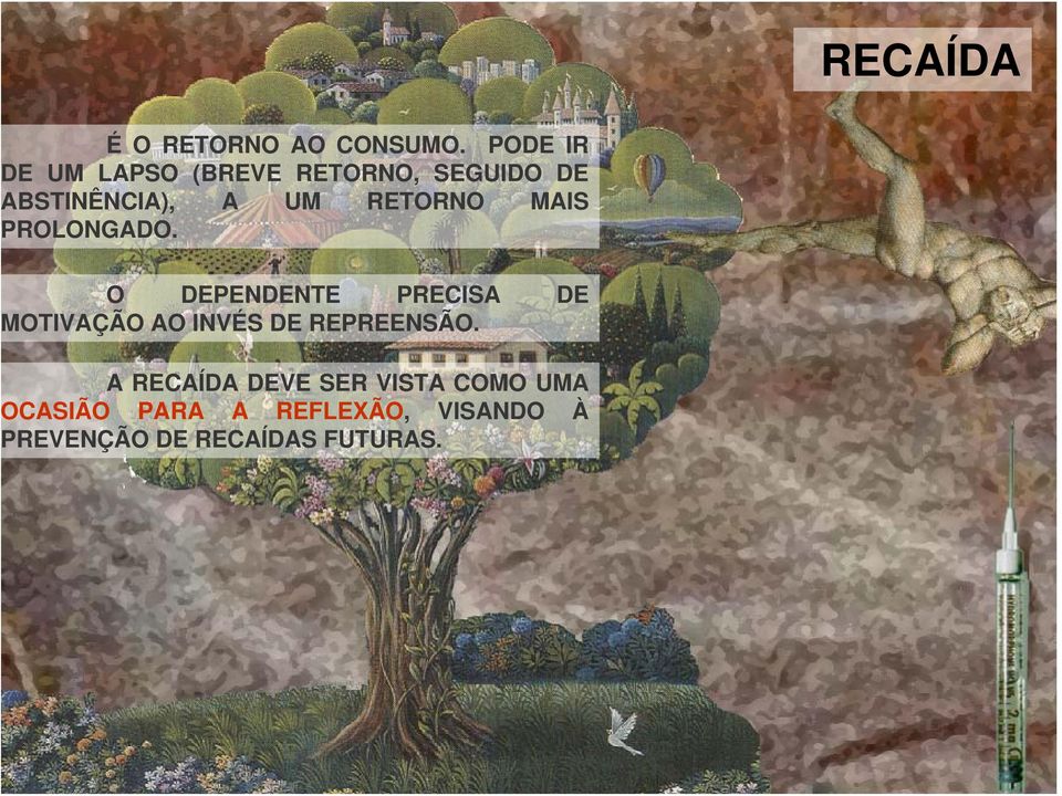 RETORNO MAIS ROLONGADO.