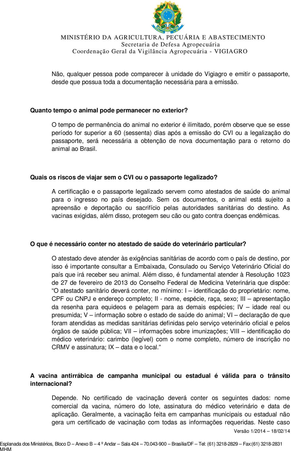 obtenção de nova documentação para o retorno do animal ao Brasil. Quais os riscos de viajar sem o CVI ou o passaporte legalizado?