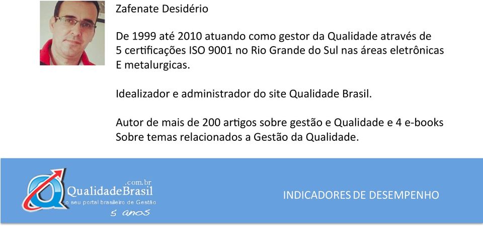 Idealizador e administrador do site Qualidade Brasil.