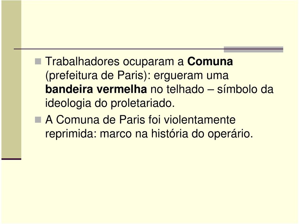 símbolo da ideologia do proletariado.